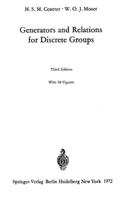 Generators and relations for discrete groups by H. S. M. Coxeter, William O. J. Moser