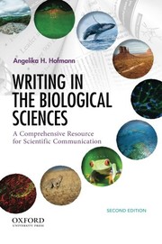 Cover of: Writing in the Biological Sciences: A Comprehensive Resource for Scientific Communication by Angelika Hofmann