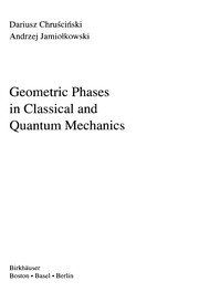 Cover of: Geometric phases in classical and quantum mechanics | Dariusz ChruЕ›ciЕ„ski