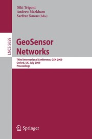 Cover of: GeoSensor Networks: Third International Conference, GSN 2009, Oxford, UK, July 13-14, 2009. Proceedings