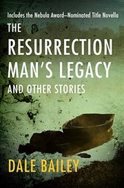 Cover of: The Resurrection Man's Legacy: And Other Stories