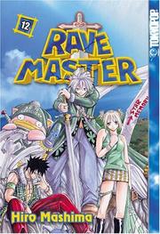 Cover of: Rave Master (Rave Master (Graphic Novels)), Vol. 12 by Hiro Mashima