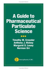 A guide to pharmaceutical particulate science by Timothy M. Crowder