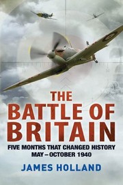 Cover of: The Battle of Britain: Five Months that Changed History, May-October 1940