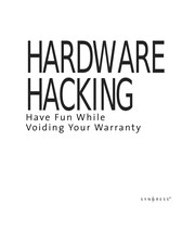 Cover of: Hardware hacking: have fun while voiding your warranty