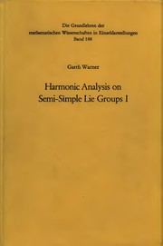 Cover of: Harmonic analysis on semi-simple Lie groups. | Garth Warner