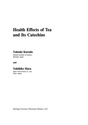 Cover of: Health Effects of Tea and Its Catechins | Yukiaki Kuroda