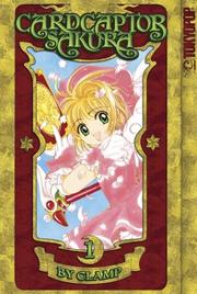Cover of: Cardcaptor Sakura - 100% Authentic Manga Volume 1