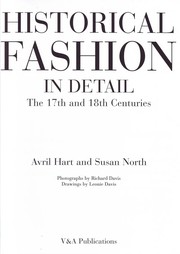 Historical fashion in detail by Avril Hart, Susan North, Richard Davis