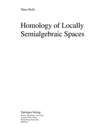 Cover of: Homology of locally semialgebraic spaces | Hans Delfs
