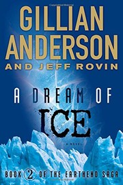 Cover of: A Dream of Ice: Book 2 of The EarthEnd Saga by Gillian Anderson (undifferentiated), Jeff Rovin