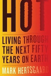 Cover of: Hot: living through the next fifty years on earth
