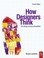 Cover of: How designers think