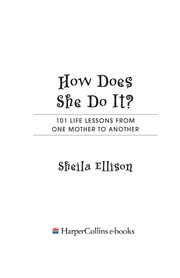 Cover of: How does she do it?: 101 life lessons from one mother to another