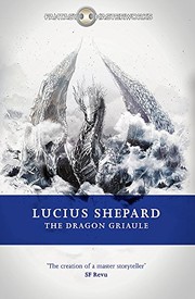 Cover of: The Dragon Griaule (Fantasy Masterworks) by Lucius Shepard
