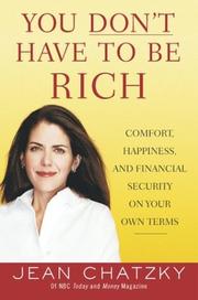 Cover of: You Don't Have to Be Rich: Comfort, Happiness, and Financial Security on Your Own Terms