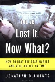 Cover of: You've Lost It, Now What? How to Beat the Bear Market and Still Retire on Time