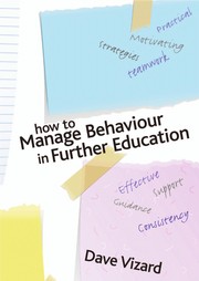 Cover of: How to manage behaviour in further education | Dave Vizard