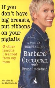 Cover of: If You Don't Have Big Breasts, Put Ribbons on Your Pigtails by Bruce Littlefield, Barbara Corcoran