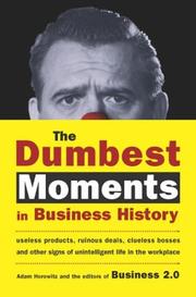The Dumbest Moments in Business History by Adam Horowitz