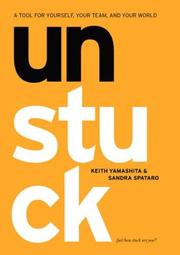 Cover of: Unstuck by Keith Yamashita, Sandra Spataro, Keith Yamashita, Sandra Spataro