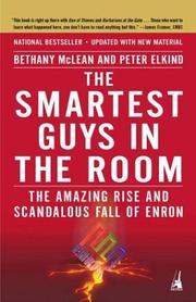 Cover of: The smartest guys in the room by Bethany McLean, Peter Elkind, Bethany McLean