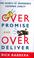 Cover of: Overpromise and Overdeliver