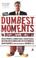 Cover of: The Dumbest Moments in Business History