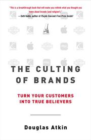 Cover of: The Culting of Brands by Douglas Atkin, Douglas Atkin