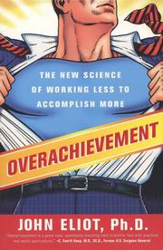 Cover of: Overachievement: The New Science of Working Less to Accomplish More