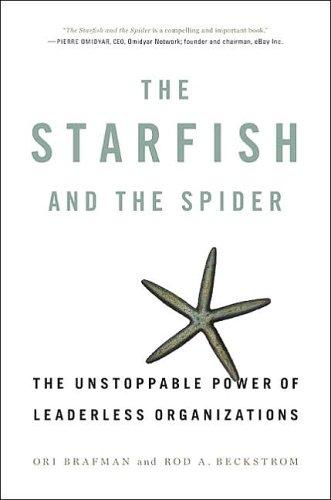 The Starfish and the Spider by Ori Brafman, Rod Beckstrom
