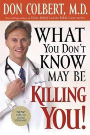 Cover of: What You Don't Know May Be Killing You! by Don Colbert