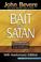 Cover of: The Bait of Satan