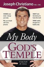 Cover of: My body, God's temple by Joseph Christiano