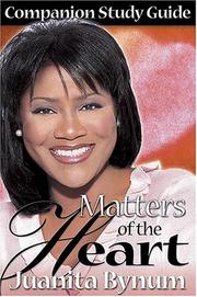 Cover of: Matters Of The Heart Companion Study Guide by Juanita Bynum