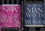 What Every Man Wants in a Woman; What Every Woman Wants in a Man by John Hagee
