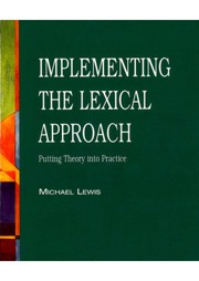 Implementing the lexical approach by Michael Lewis