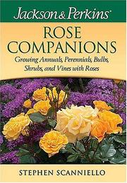 Cover of: Jackson & Perkins Rose Companions: Growing Annuals, Perennials, Bulbs, Shrubs and Vines with Roses (Jackson & Perkins)