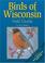 Cover of: Birds of Wisconsin Field Guide