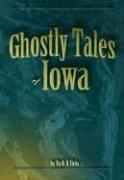 Cover of: Ghostly Tales of Iowa | Ruth D. Hein