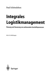 Cover of: Integrales Logistikmanagement: Planung und Steuerung von umfassenden Geschäftsprozessen