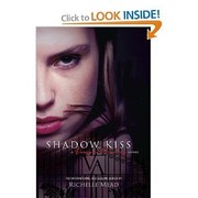 Cover of: Shadow Kiss a Vampire Academy Novel the Third Novel in the Hit Series By New York Times Bestselling Author