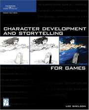 Cover of: Character Development and Storytelling for Games (Game Development Series) | Lee Sheldon