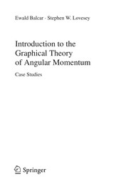 Cover of: Introduction to the Graphical Theory of Angular Momentum: Case Studies