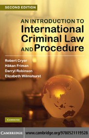 Cover of: An introduction to international criminal law and procedure | Robert Cryer
