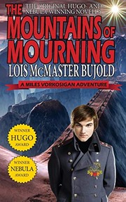 Cover of: The Mountains of Mourning-A Miles Vorkosigan Hugo and Nebula Winning Novella by Lois McMaster Bujold