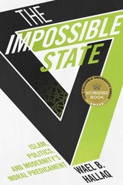 Cover of: The Impossible State: Islam, Politics, and Modernity's Moral Predicament by Wael Hallaq