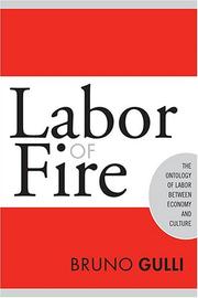 Cover of: Labor of Fire: The Ontology of Labor between Economy and Culture (Labor In Crisis)
