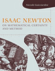 Cover of: Isaac Newton on mathematical certainty and method by Niccolò Guicciardini