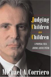 Cover of: Judging children as children: a proposal for a juvenile justice system